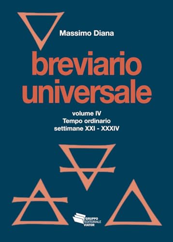 Breviario Universale. Tempo Ordinario Settimane Xxi-Xxxiv (Vol. 4)