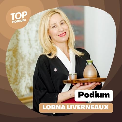 Podium #77 - Le parcours de Lobna Liverneaux