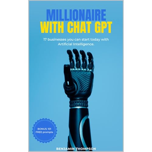 Millionare with Chat GPT (17 businesses you can start today with Artificial Intelligence) by Benjamin Thompson episode artwork