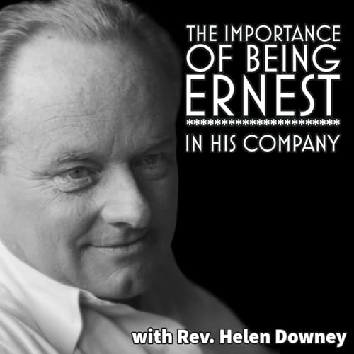 Rev. Helen Downey - The Importance of Being Ernest: In His Company