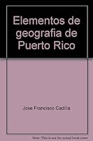 Elementos de geografia de Puerto Rico (Spanish Edition) 0934369178 Book Cover