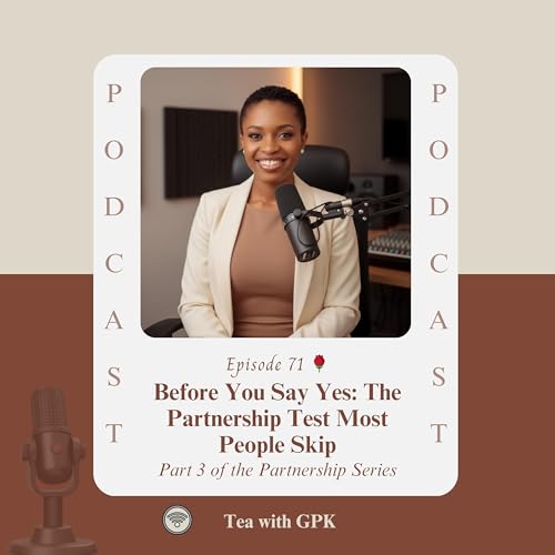 Before you say yes: The partnership test most people skip | Part 3 | Episode 71