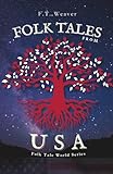 Folk Tales from USA: Classic Tales of America's Diverse Heroes, Tricksters, and Supernatural Wonders (Folk Tales World)