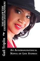 The Sins of Thy Fathers and Mothers: An Autobiographical Novel of Life Stories 0578177366 Book Cover