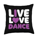 Live Love Dance I Love Dance Dancing Dancer Birthday Throw Pillow