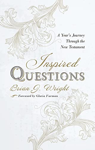 Inspired Questions: A Year’s Journey Through the New Testament