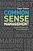 Common Sense Management: Quick Wisdoms for Good Managers