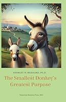 The Smallest Donkey’s Greatest Purpose 162101150X Book Cover