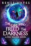 The Girl Who Freed the Darkness: Book Two - Publishers Weekly Editor's Pick Sequel (Rim Walker Trilogy)