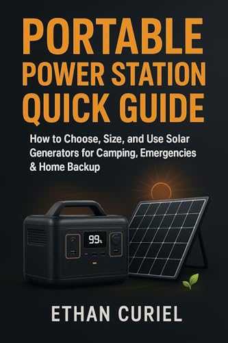 Portable Power Station Quick Guide: How to Choose, Size, and Use Solar Generators for Camping, Emergencies & Home Backup