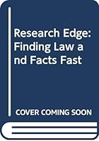 Research Edge: Finding Law and Facts Fast 9994622080 Book Cover