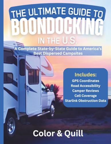 The Ultimate Guide To Boondocking In the U.S.: Featuring the Top 10 Boondocking Sites for Every...