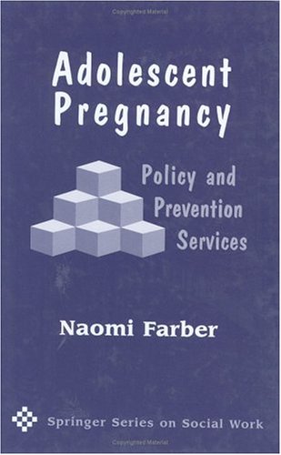 Buy Adolescent Pregnancy: Policy and Prevention Practices (Springer Series on Social Work) — BookShops.in
