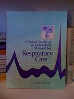Clinical Teaching and Evaluation Manual for Respiratory Care 0933195028 Book Cover