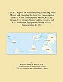 taxameter kaufen schweiz  The 2013 Report on Manufacturing Totalizing Fluid Meters and Counting Devices, Gas Consumption Meters, Water Consumption Meters, Parking Meters, Taxi ... Equipment: World Market Segmentation by City