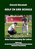 GOLF IN DER SCHULE: Eine Handreichung für Lehrer / Erfahrungen aus dem Sport & SPA Resort A-ROSA Scharmützelsee Bad Saarow in Brandenburg