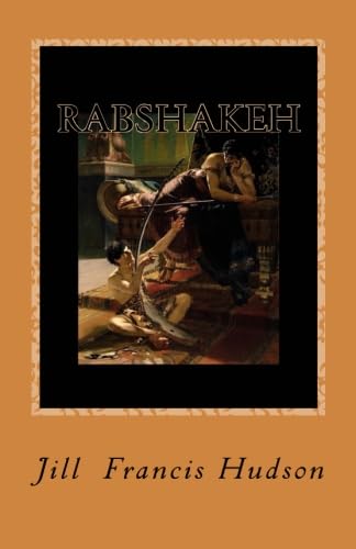 Rabshakeh: A Novel Of Ancient Israel