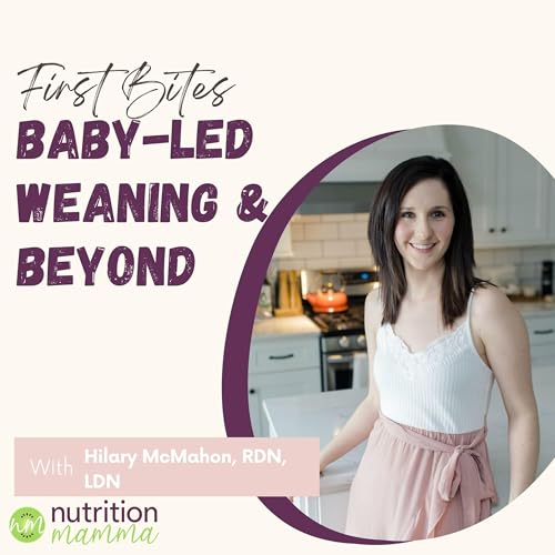 First Bites: Baby-Led Weaning & Beyond cover art