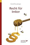  Recht für Imker (MANZ Ratgeber 1)