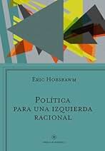 Política para una izquierda racional (Libros de Historia)