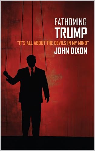 Fathoming Trump: "It's All About the Devils in My Mind"