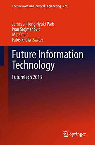 Future Information Technology: FutureTech 2013: 276 (Lecture Notes in Electrical Engineering) view 2