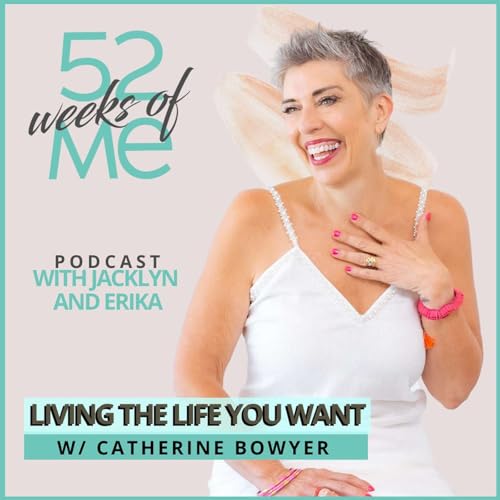 Episode 112: Living the Life You Want w/ Catherine Bowyer Podcast By  cover art