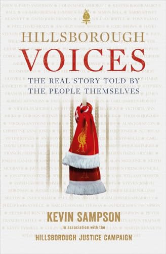 Hillsborough Voices: The Real Story Told By The People Themselves