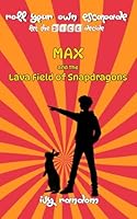 Max and the Lava Field of Snapdragons (Roll Your Own Escapade: Let the Dice Decide) 1764302656 Book Cover