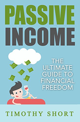 Passive Income: The Ultimate Guide to Financial
