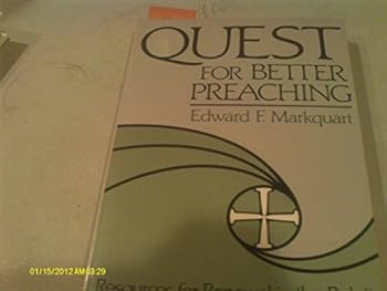 Paperback Quest for Better Preaching: Resources for Renewal in the Pulpit Book