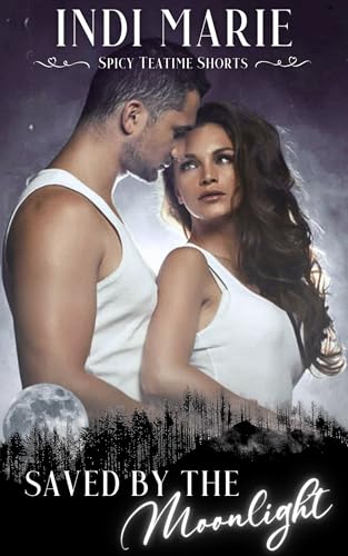 Saved by the Moonlight (Spicy Teatime Shorts)