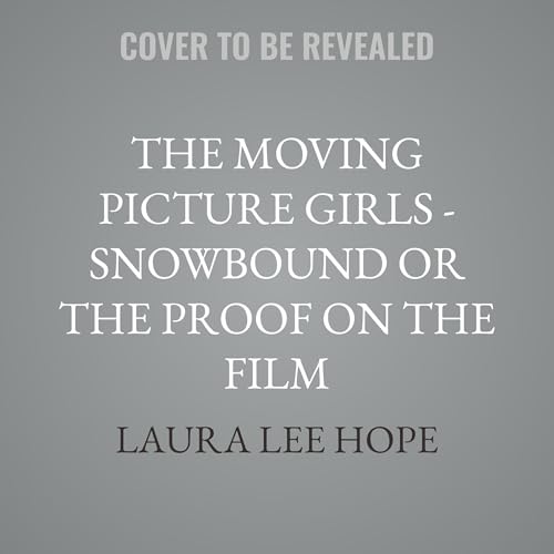 『The Moving Picture Girls: Snowbound Or The Proof on the Film』のカバーアート