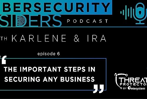 Episode 6 | The Important Steps in Securing Any Business