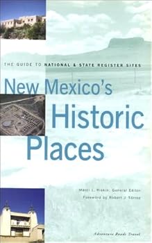 New Mexico's Historic Places: The Guide to National & State Registers Sites (Adventure Roads Series)