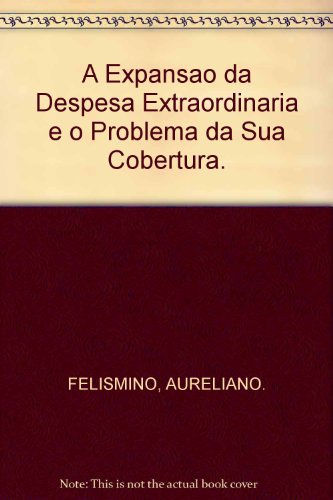 A Expansao da Despesa Extraordinaria e o Problema da Sua