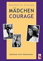 Mädchen Courage: Abenteuer einer Staatenlosen 3828030033 Book Cover