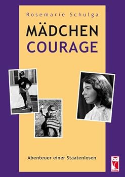 Paperback Mädchen Courage: Abenteuer einer Staatenlosen [German] Book