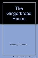 The Gingerbread House B0015DM9BO Book Cover