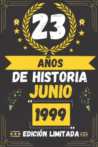 CUADERNO, 23 AÑOS DE HISTORIA JUNIO 1999 EDICIÓN LIMITADA: Regalo de 23 cumpleaños para mujeres y hombres, ideas de 23 cumpleaños... un cumpleaños... ... regalo de 23 cumpleaños para él/ella.
