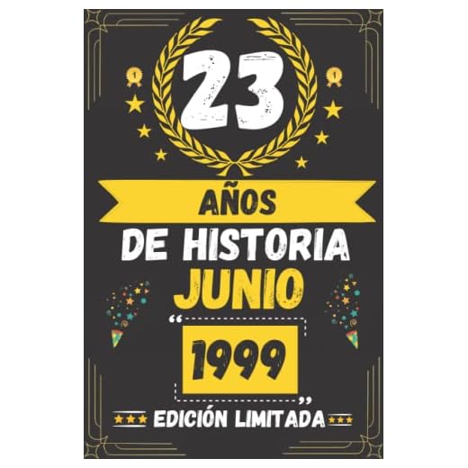 CUADERNO, 23 AÑOS DE HISTORIA JUNIO 1999 EDICIÓN LIMITADA: Regalo de 23 cumpleaños para mujeres y hombres, ideas de 23 cumpleaños... un cumpleaños... ... regalo de 23 cumpleaños para él/ella.