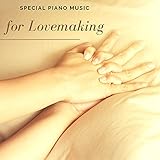  Special Piano Music for Lovemaking