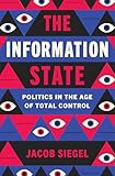 The Information State: Politics in the Age of Total Control