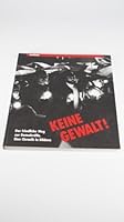 Keine Gewalt!: Der friedliche Weg zur Demokratie : eine Chronik in Bildern (German Edition) 3928918001 Book Cover