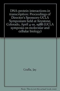 Hardcover DNA-protein interactions in transcription: Proceedings of Director's Sponsors-UCLA Symposium held at Keystone, Colorado, April 4-10, 1988 (UCLA symposia on molecular and cellular biology) Book