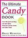 The Ultimate Candy Book: More than 700 Quick and Easy, Soft and Chewy, Hard and Crunchy Sweets and Treats (Ultimate Cookbooks) (English Edition)