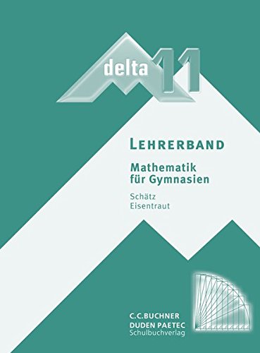 delta – neu / delta LB 11: Mathematik für Gymnasien (delta – neu: Mathematik für Gymnasien) delta – neu / delta LB 11: Mathematik für Gymnasien (delta – neu: Mathematik für Gymnasien)