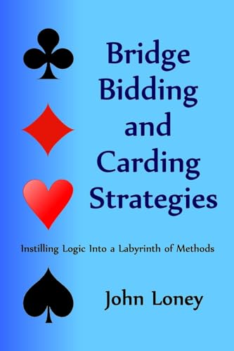 Bridge Bidding and Carding Strategies: Instilling logic into a la...