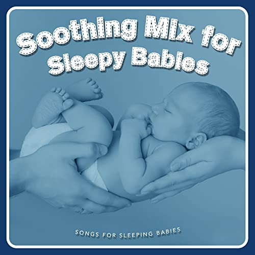 Amazon.com: Soothing Mix for Sleepy Babies : Songs for Sleeping Babies ...