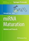 miRNA Maturation: Methods and Protocols (Methods in Molecular Biology, 1095)
